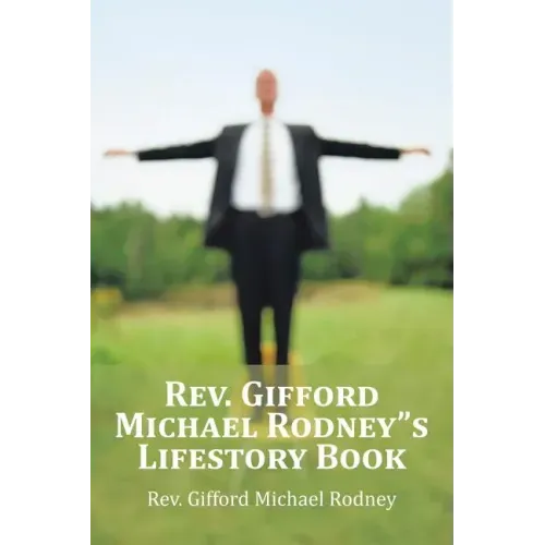 Rev. Gifford Michael Rodney"s Lifestory Book