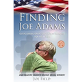 Finding Joe Adams: Overcoming Great Odds A Son Searches For His Father
