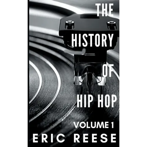 The History of Hip Hop: Volume 1