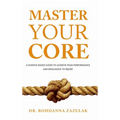 Master Your Core: A Science-Based Guide to Achieve Peak Performance and Resilience to Injury