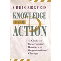 Knowledge for Action: A Guide to Overcoming Barriers to Organizational Change