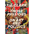 Those Passions: On Art and Politics