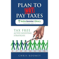 Plan to Not Pay Taxes: Tax Free Active Investing Strategies