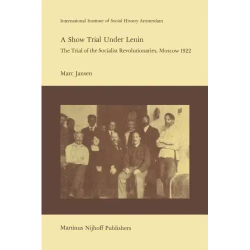 A Show Trial Under Lenin: The Trial of the Socialist Revolutionaries, Moscow 1922