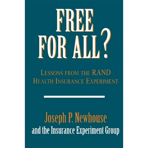 Free for All?: Lessons from the Rand Health Insurance Experiment