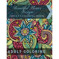 Beautiful Flower Design: Adult Coloring book: Beautiful Patterns & Designs Adult Coloring Books