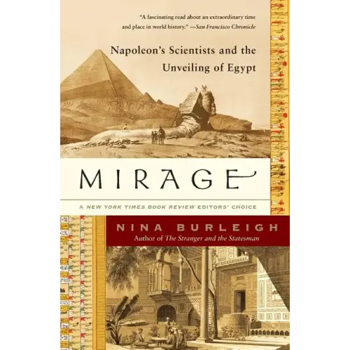 Mirage: Napoleon's Scientists and the Unveiling of Egypt