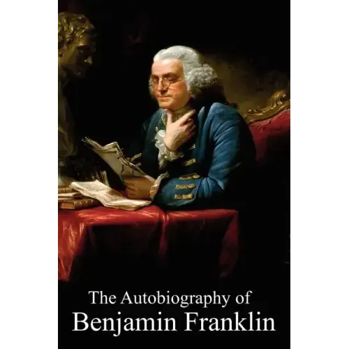 The Autobiography of Benjamin Franklin