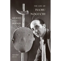 The Life of Isamu Noguchi: Journey Without Borders
