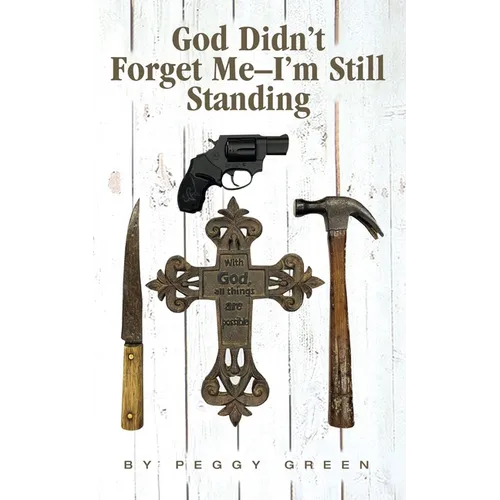 God Didn't Forget Me: I'm Still Standing