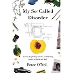 My So-Called Disorder: Autism, Exploding Trucks, and the Big Daddy of Rock and Roll