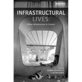 Infrastructural Lives: Urban Infrastructure in Context