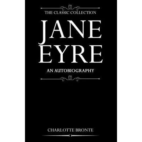 Jane Eyre: An Autobiography