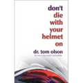 Don't Die with Your Helmet On
