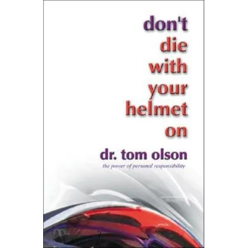 Don't Die with Your Helmet On