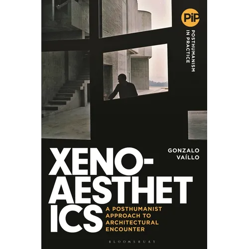 Xenoaesthetics: A Posthumanist Approach to Architectural Encounter
