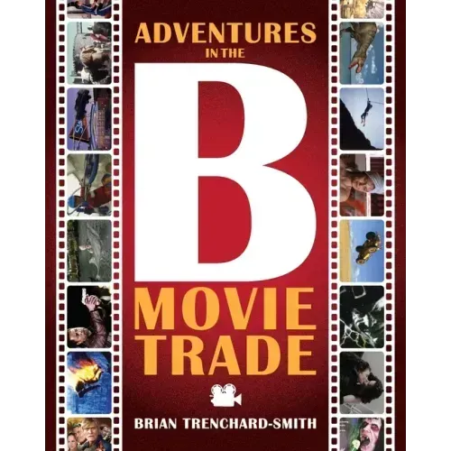 Adventures in the B Movie Trade