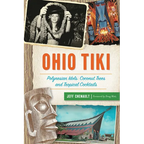 Ohio Tiki: Polynesian Idols, Coconut Trees and Tropical Cocktails