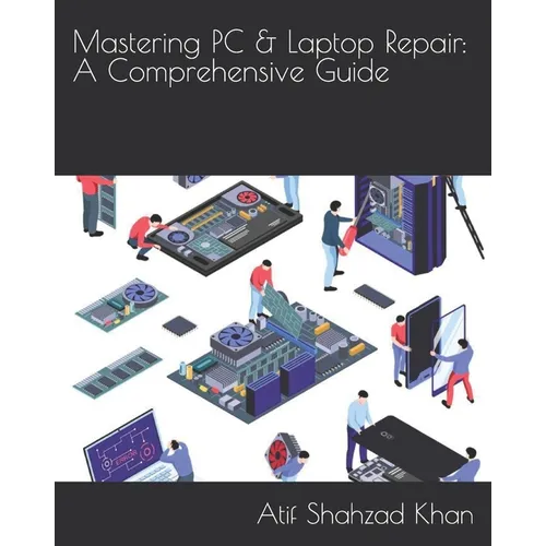 Mastering PC & Laptop Repair: A Comprehensive Guide