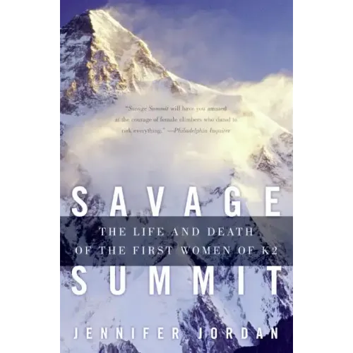 Savage Summit: The Life and Death of the First Women of K2