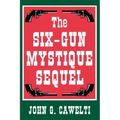 The Six-Gun Mystique Sequel