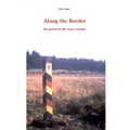 Along the Border: On patrol at the Iron Curtain