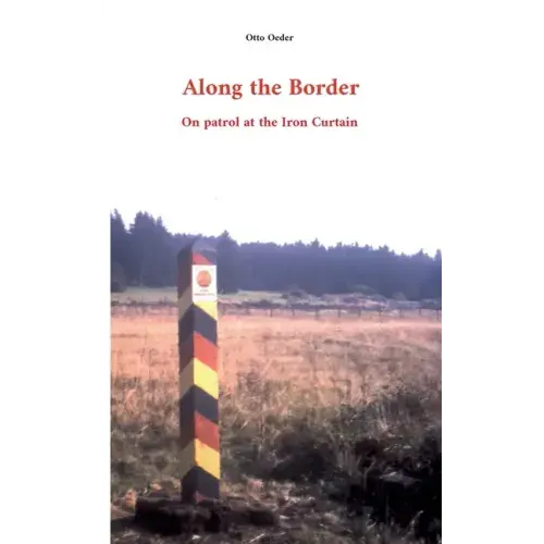 Along the Border: On patrol at the Iron Curtain