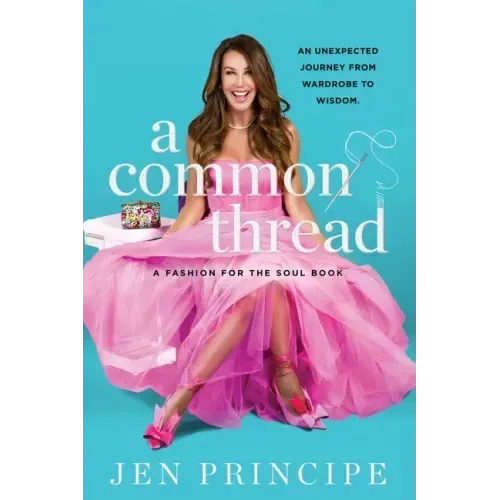 A Common Thread: A Fashion for the Soul Book