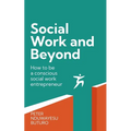 Social Work and Beyond: How to Be a Conscious Social Work Entrepreneur