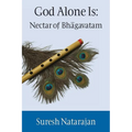 God Alone Is: Nectar of Bhagavatam