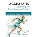 Accelerated Learning for Breakthrough Results