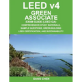 Leed V4 Green Associate Exam Guide (Leed Ga): Comprehensive Study Materials, Sample Questions, Green Building Leed Certification, and Sustainability