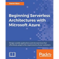 Beginning Serverless Architectures with Microsoft Azure