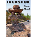Inukshuk: Home Ahead