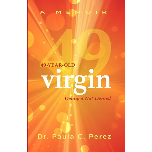 49-Year-Old Virgin: Delayed Not Denied