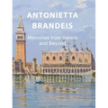Antonietta Brandeis: Memories from Venice and Beyond