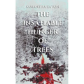 The Insatiable Hunger of Trees
