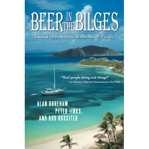 Beer in the Bilges: Sailing Adventures in the South Pacific
