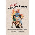 How NOT to Parent