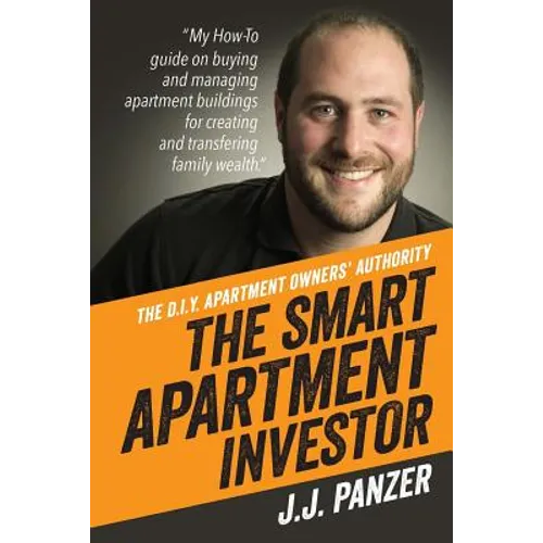 The Smart Apartment Investor: My how-to guide for managing apartment buildings for creating and transferring family wealth