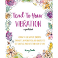 Tend To Your Vibration