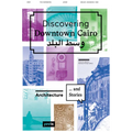Discovering Downtown Cairo: Architecture and Stories