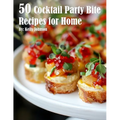 50 Cocktail Party Bite Recipes for Home