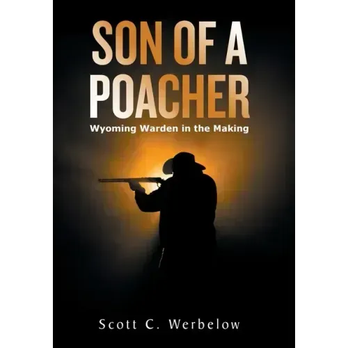 Son of a Poacher: Wyoming Warden in the Making