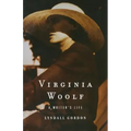Virginia Woolf: A Writer's Life