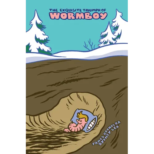 The Exquisite Triumph of Wormboy: An Illustrated Epic