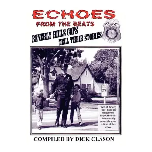 Echoes from the Beats: Beverly Hills Cops Tell Their Stories