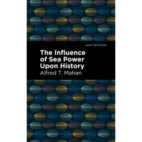 The Influence of Sea Power Upon History