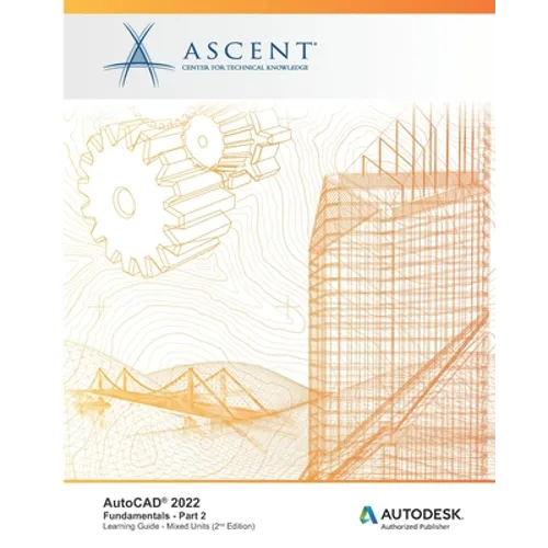 AutoCAD 2022: Fundamentals - Part 2 (Mixed Units): Autodesk Authorized Publisher