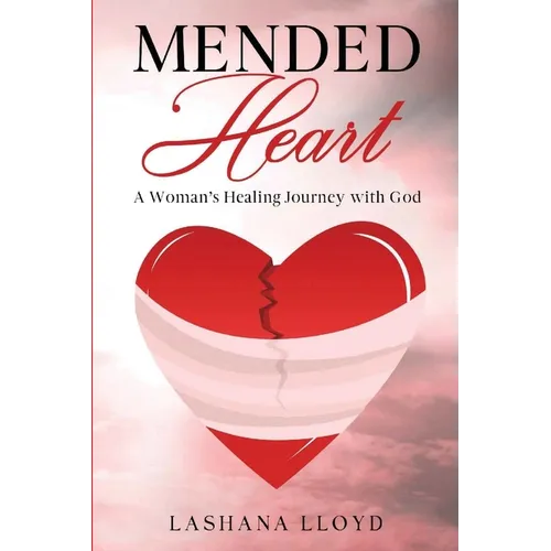 Mended Heart: A Woman's Healing Journey with God